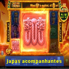 japas acompanhantes